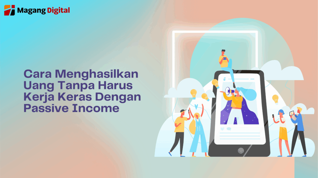 Cara Mendapat Uang Tanpa Bekerja
