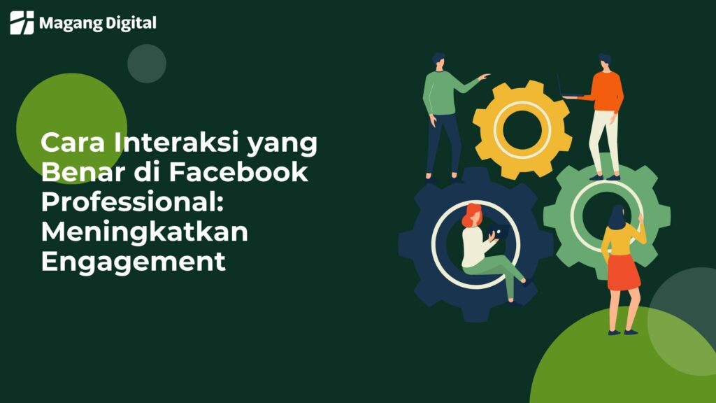 Cara Interaksi yang Benar di Facebook Pro