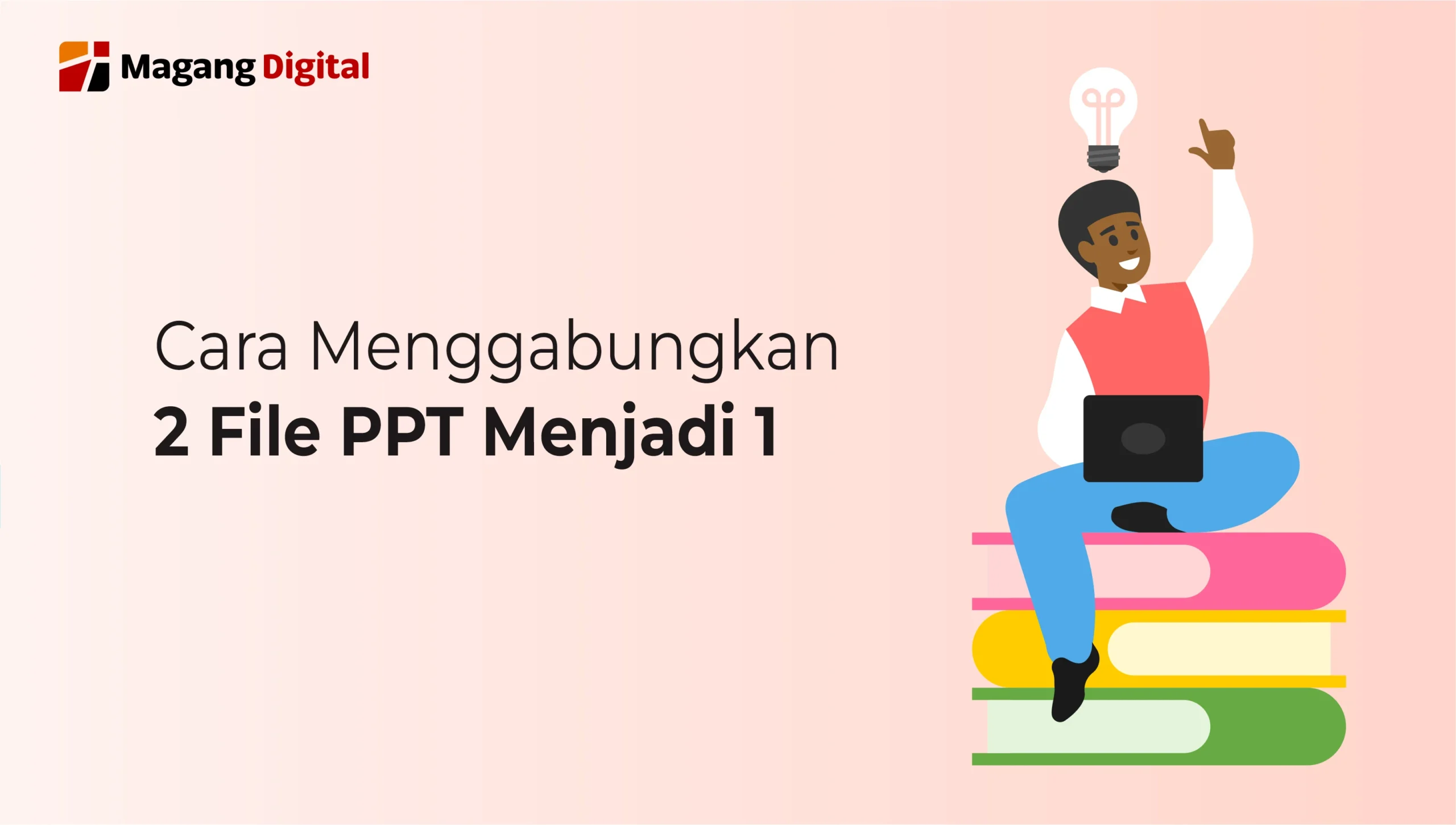 Cara Menggabungkan 2 File PPT Menjadi 1