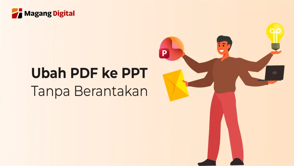 Ubah PDF ke PPT Tanpa Berantakan