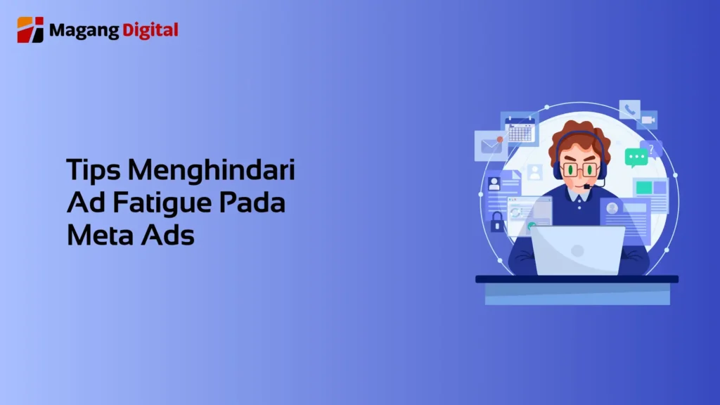 Tips Hindari Ad Fatigue Meta Ads