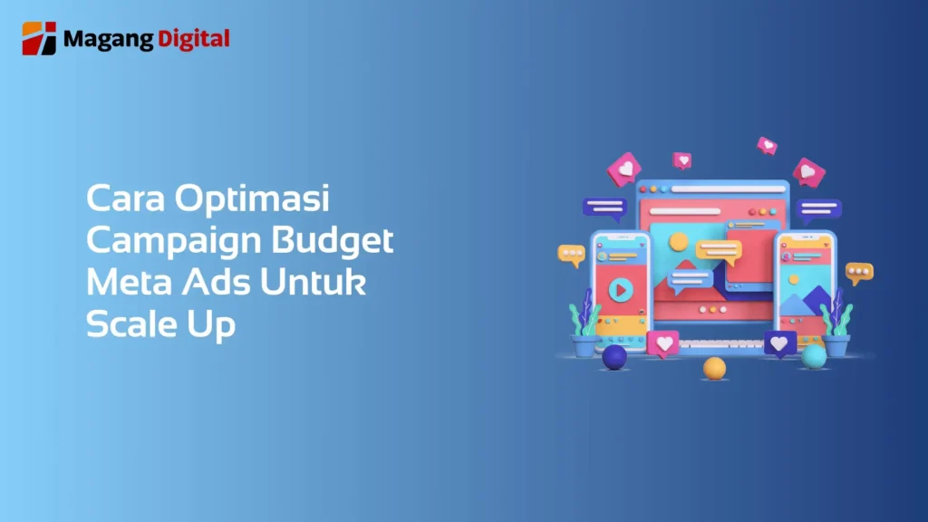 Cara Optimasi Campaign Budget Meta Ads