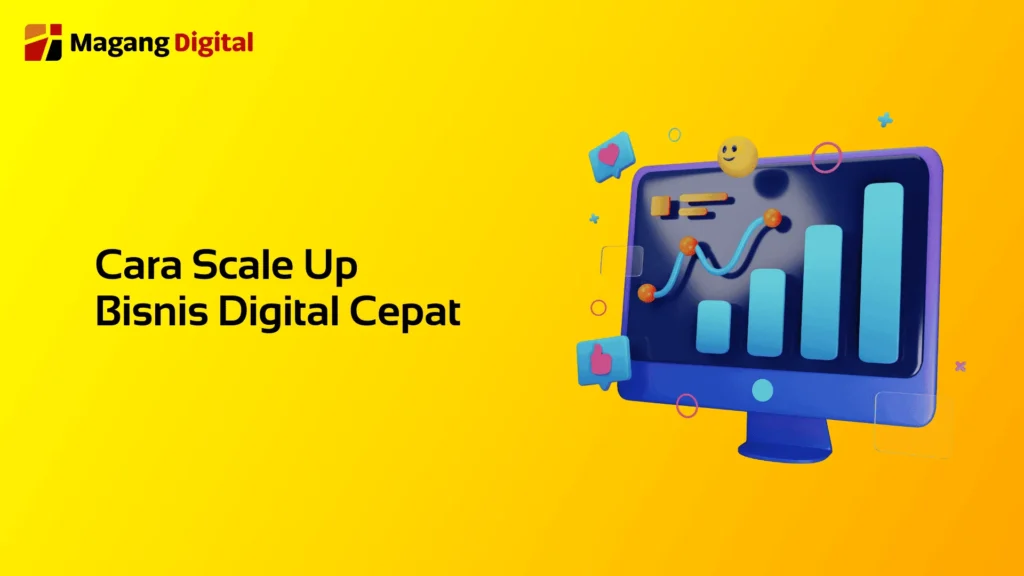 Cara Scale Up Bisnis Digital Cepat